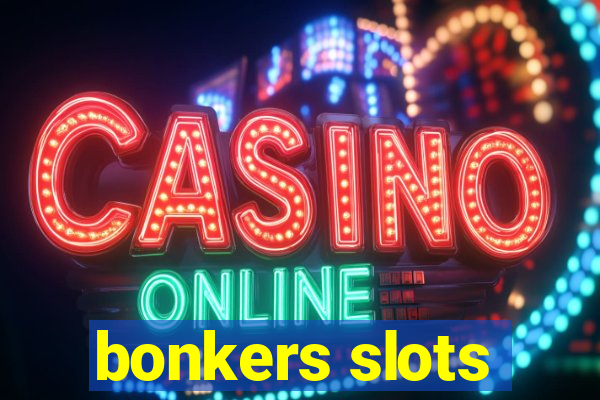 bonkers slots